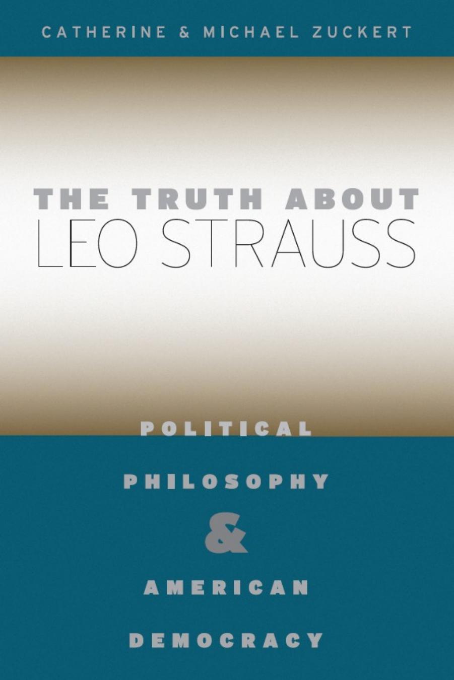 The Truth About Leo Strauss: Political Philosophy and American Democracy