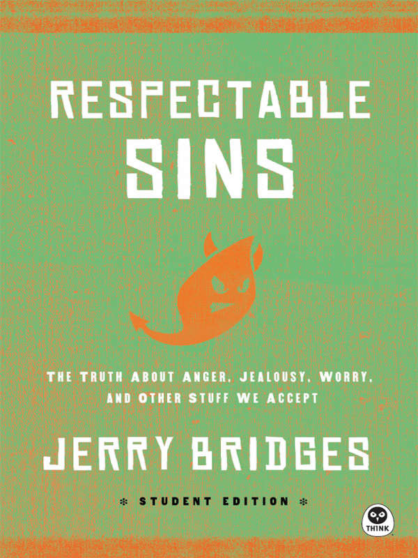 Respectable Sins: The Truth About Anger, Jealousy, Worry, and Other Stuff We Accept