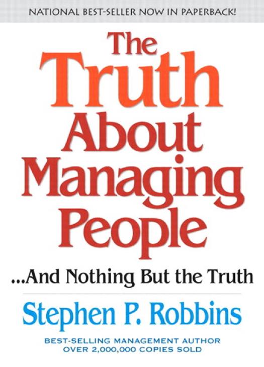 The Truth About Managing People - and Nothing but the Truth