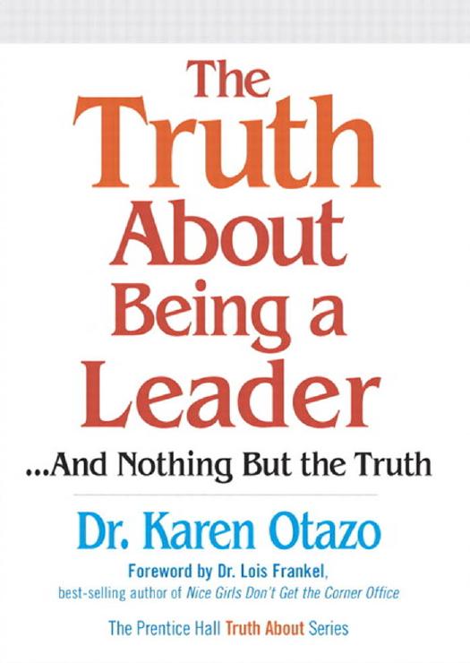 The Truth About Being a Leader: And Nothing but the Truth