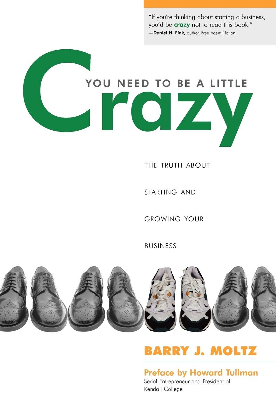 You Need to Be a Little Crazy: The Truth About Starting and Growing Your Business