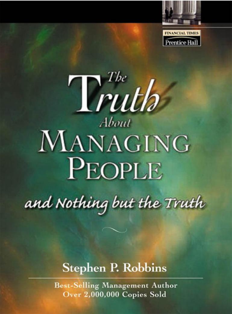 The Truth About Managing People-- and Nothing but the Truth