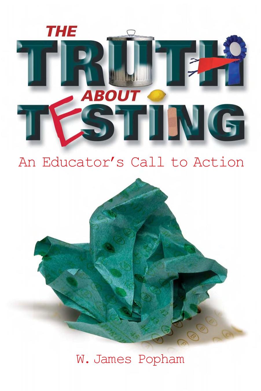 The Truth About Testing: An Educator's Call to Action
