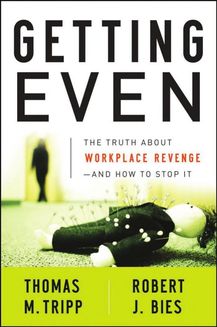 Getting Even: The Truth About Workplace Revenge--And How to Stop It