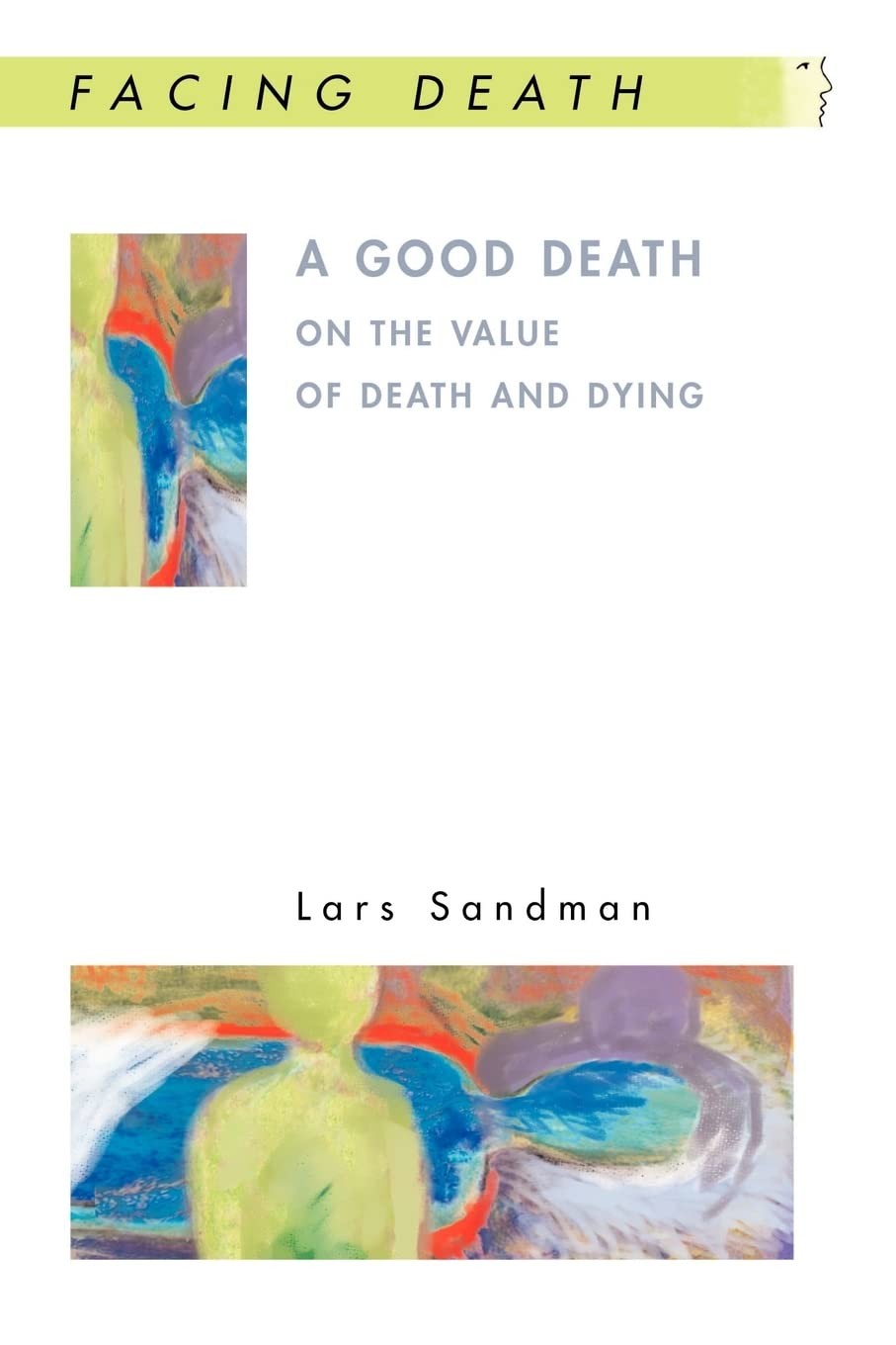 A Good Death: On the Value of Death and Dying