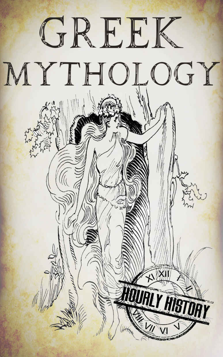 Greek Mythology: A Concise Guide to Ancient Gods, Heroes, Beliefs and Myths of Greek Mythology