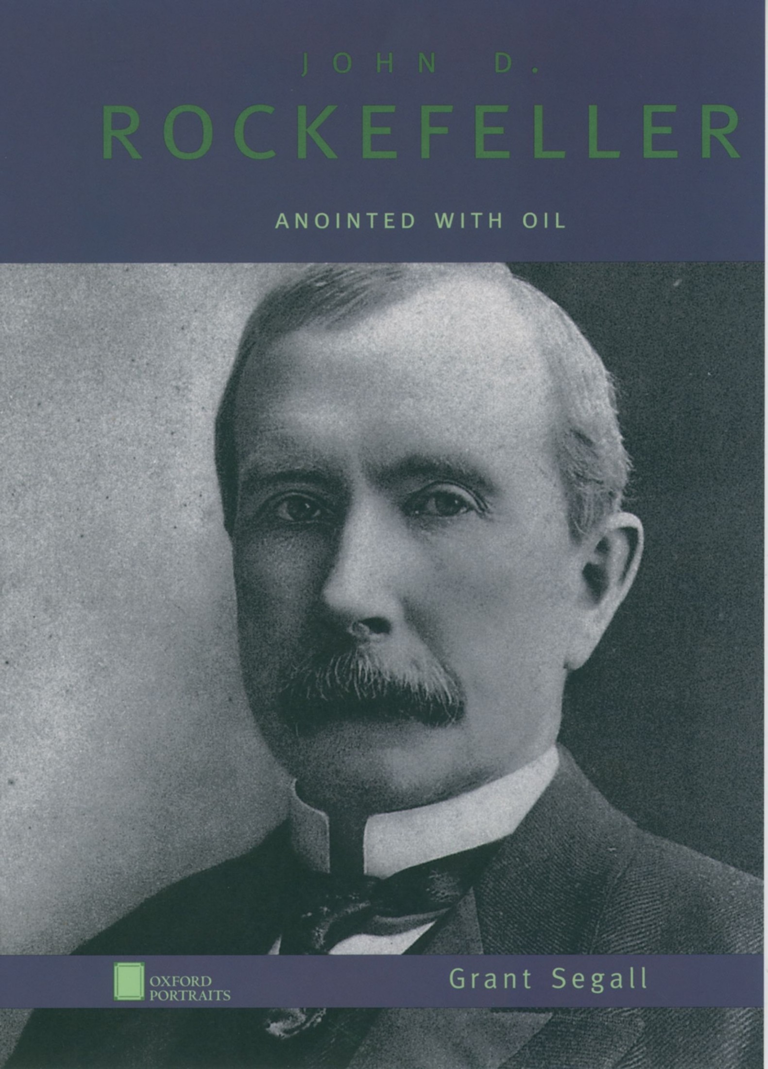 John D. Rockefeller: Anointed With Oil