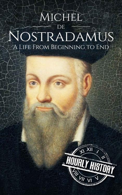 Nostradamus: A Life From Beginning to End