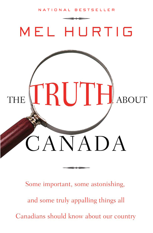 The Truth About Canada: "Some Important, Some Astonishing, and Some Truly Appalling Things All Canadians Should Know About Our Country"