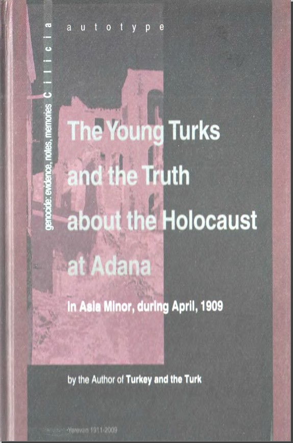 Duckett The Young Turks and the Truth about Holocaust at Adana in Asia Minor, during april 1909