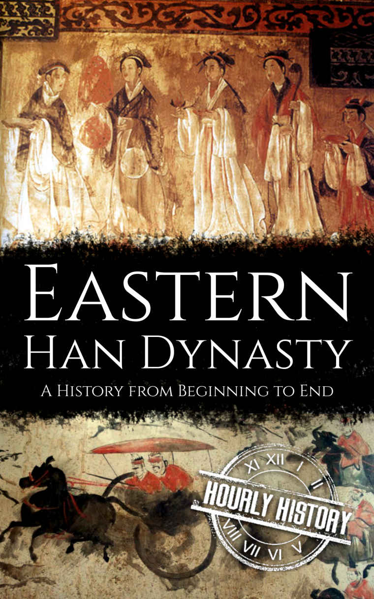 Eastern Han Dynasty: A History From Beginning to End