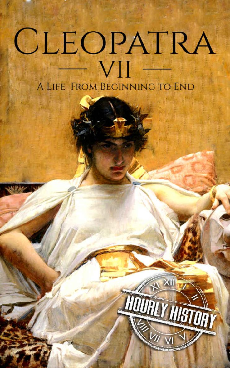 Cleopatra: A Life From Beginning to End