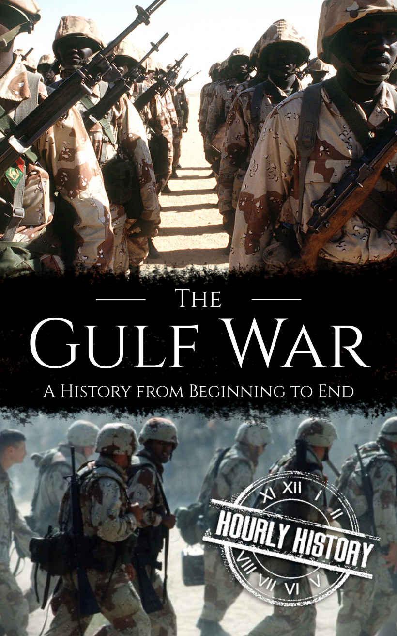The Gulf War: A History from Beginning to End