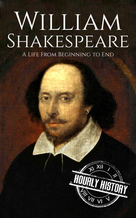 William Shakespeare: A Life From Beginning to End