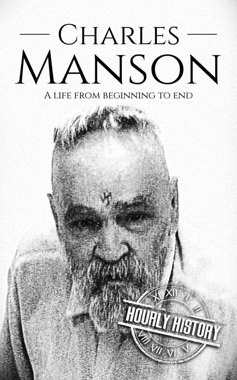 Charles Manson: A Life From Beginning to End