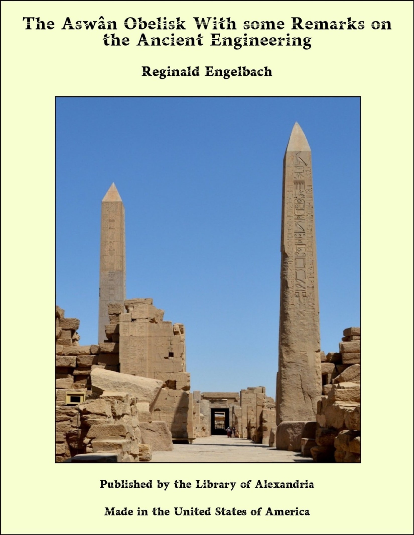 The problem of the obelisks, from a study of the unfinished obelisk at Aswan