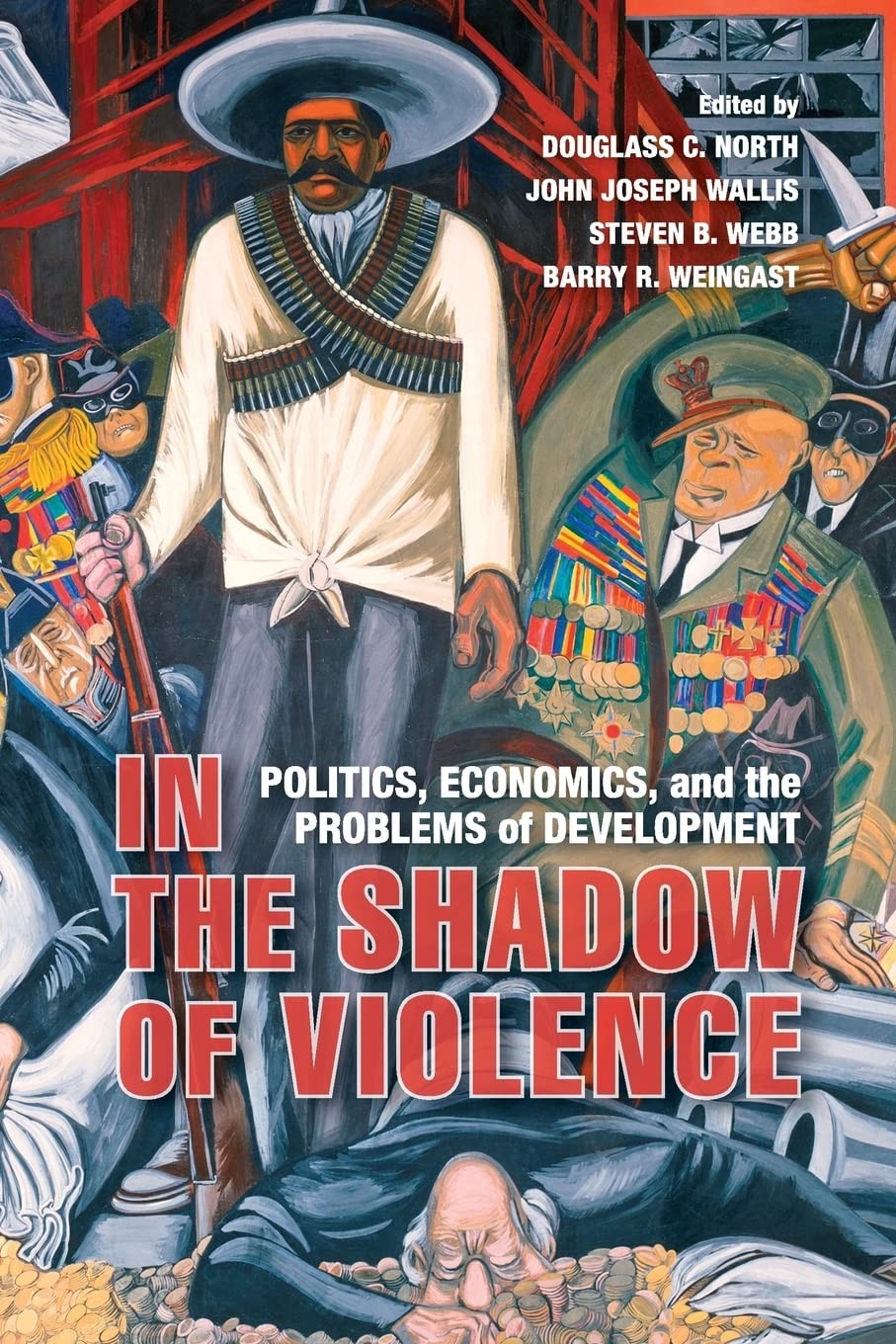 In the Shadow of Violence: Politics, Economics, and the Problems of Development