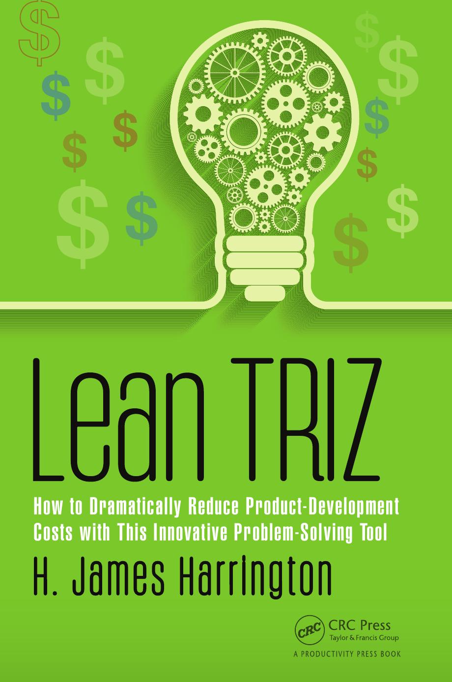 Lean TRIZ: How to Dramatically Reduce Product-Development Costs With This Innovative Problem-Solving Tool