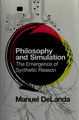 Philosophy and Simulation: The Emergence of Synthetic Reason