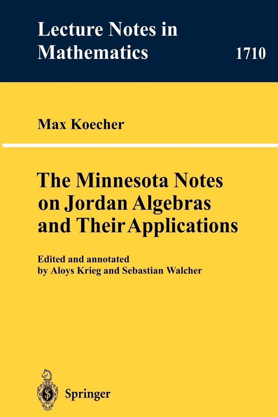 The Minnesota Notes on Jordan Algebras and Their Applications