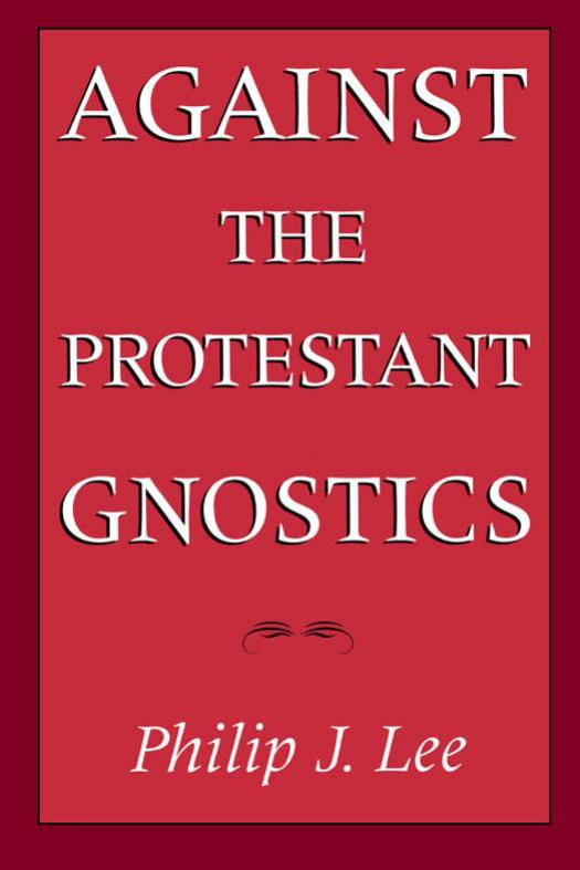 Against the Protestant Gnostics