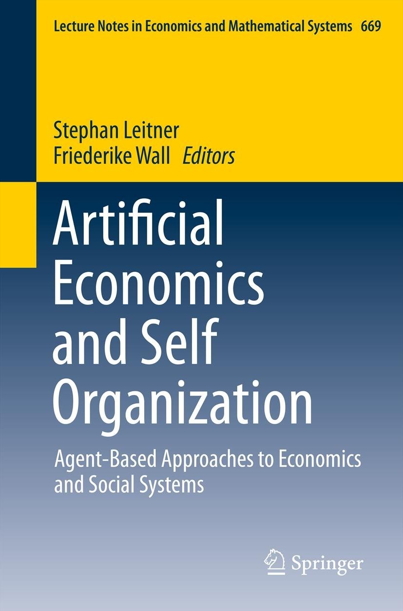 Artificial Economics: Agent-Based Methods in Finance, Game Theory and Their Applications