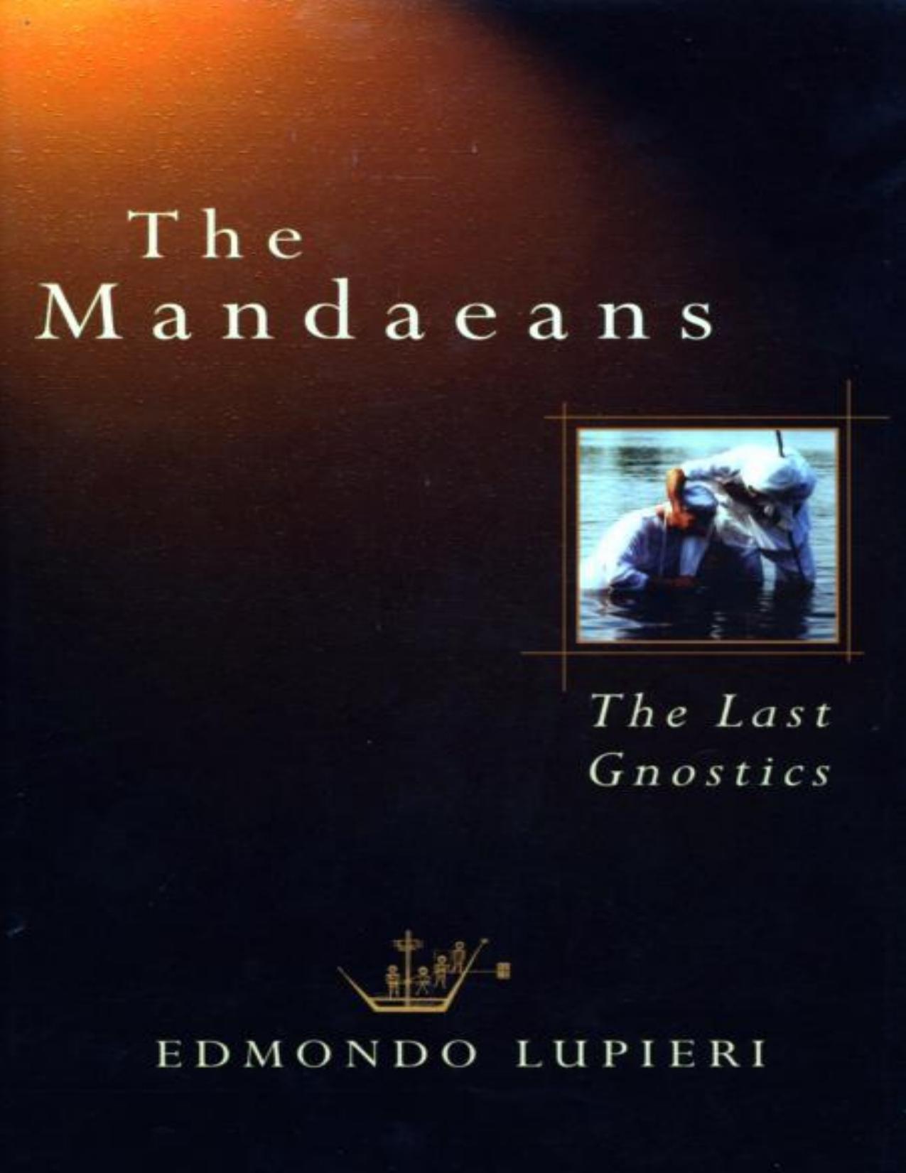 The Mandaeans: The Last Gnostics