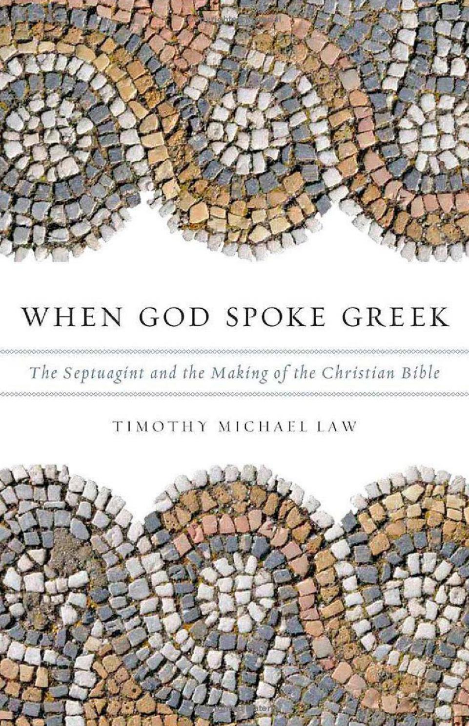 When God Spoke Greek: The Septuagint and the Making of the Christian Bible