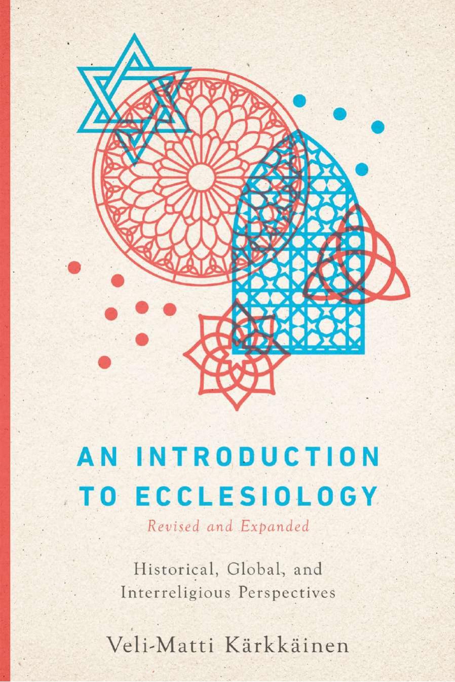 An Introduction to Ecclesiology: Historical, Global, and Interreligious Perspectives