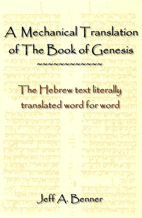 A Mechanical Translation of the Book of Genesis: The Hebrew Text Literally Tranlated Word for Word