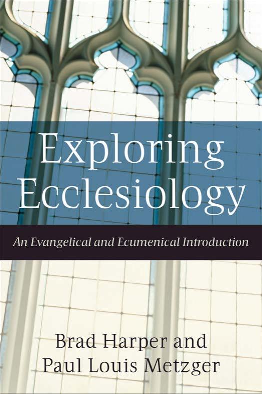 Exploring Ecclesiology: An Evangelical and Ecumenical Introduction