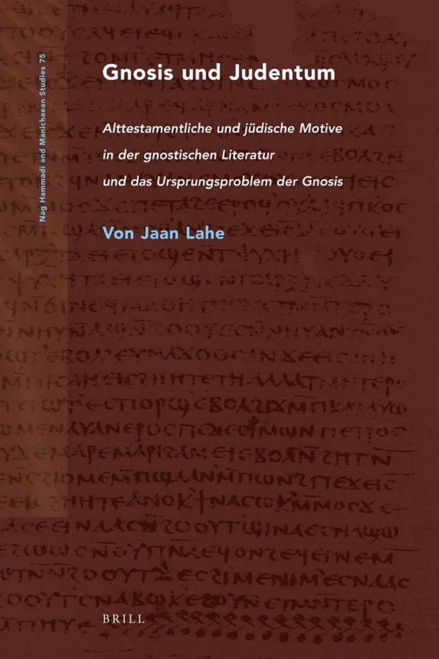 Gnosis und Judentum: Alttestamentliche und jüdische Motive in der gnostischen Literatur und das Ursprungsproblem der Gnosis