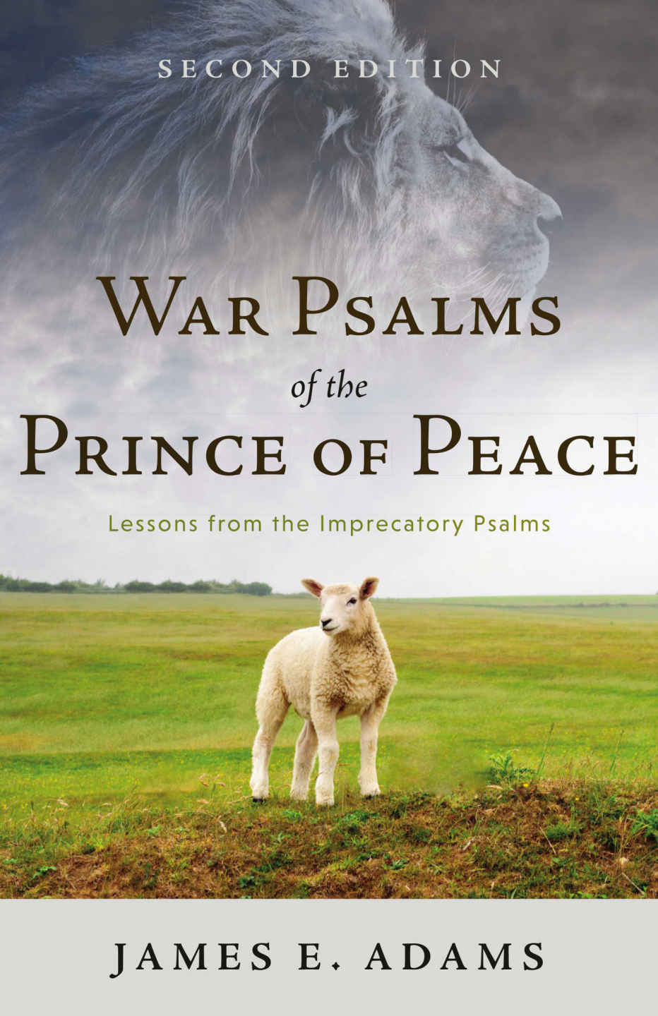 War Psalms of the Prince of Peace: Lessons From the Imprecatory Psalms, Second Edition