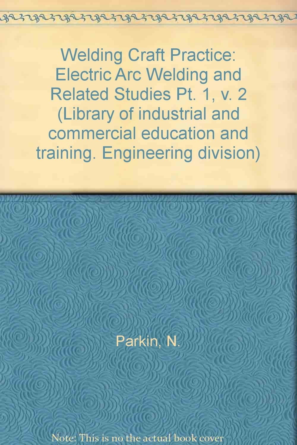 Electric Arc Welding and Related Studies