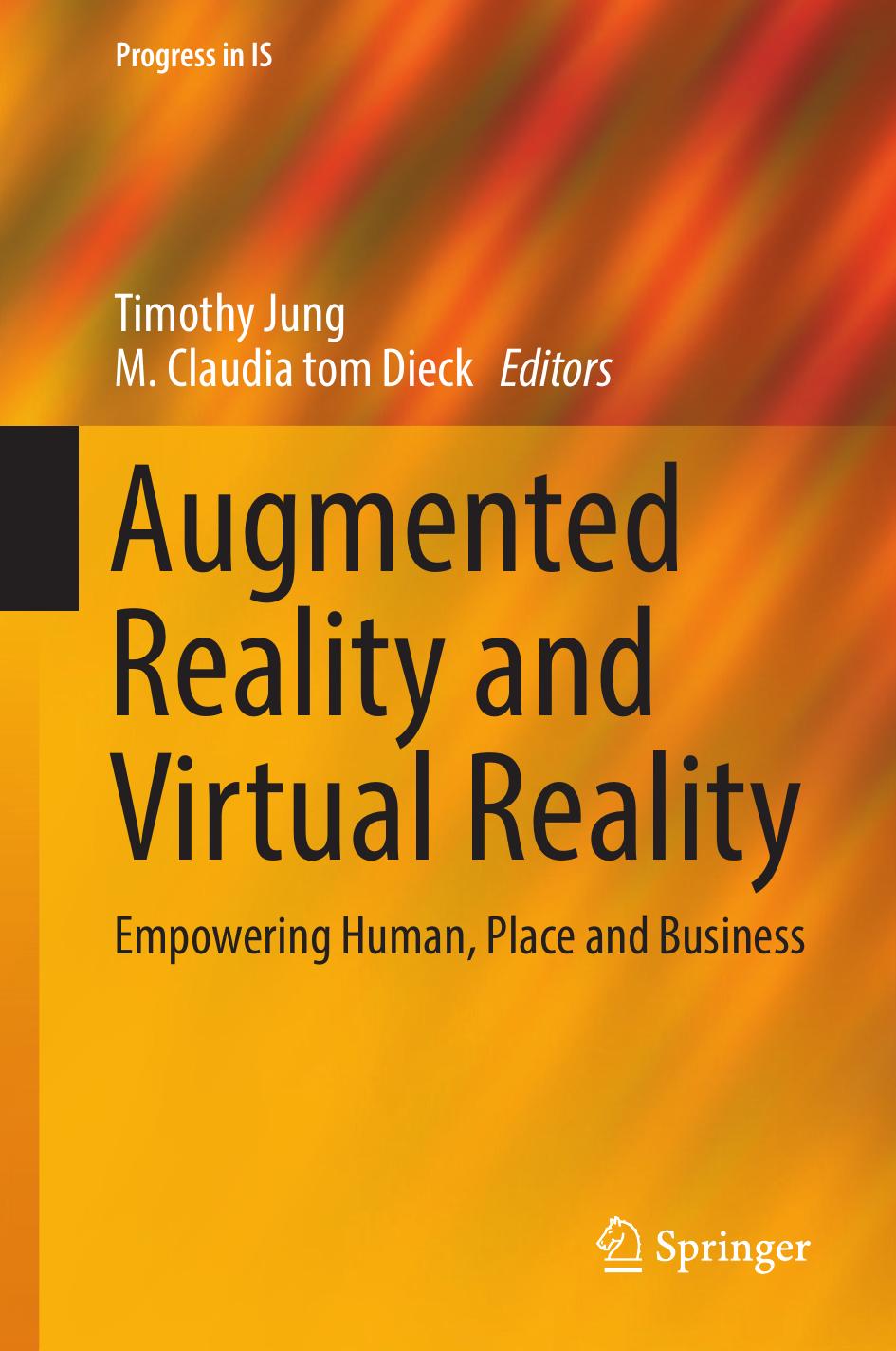 Augmented Reality and Virtual Reality: Empowering Human, Place and Business