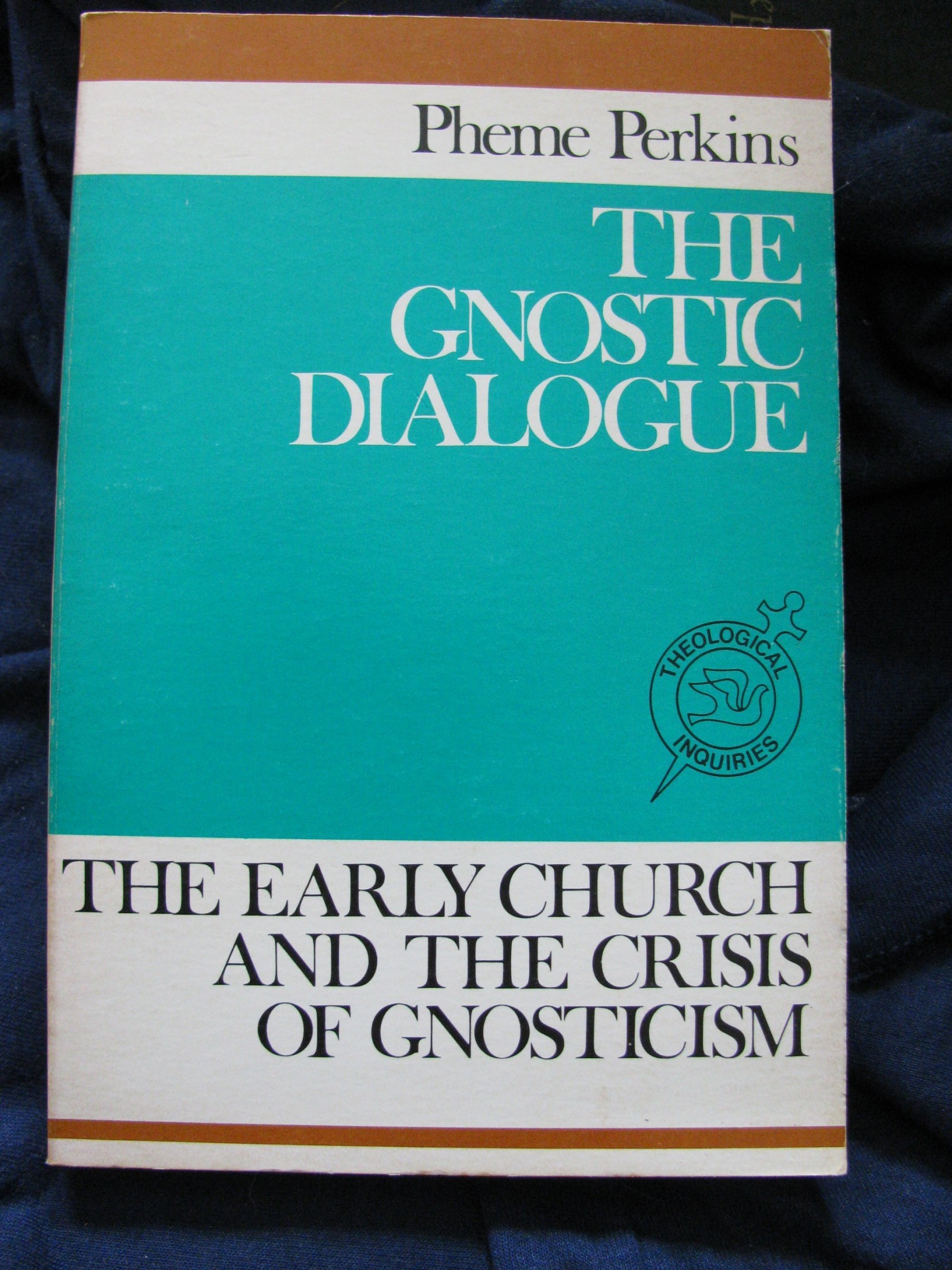 The Gnostic Dialogue: The Early Church and the Crisis of Gnosticism