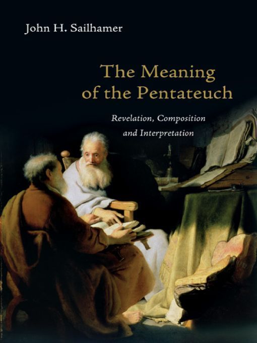 The Meaning of the Pentateuch: Revelation, Composition and Interpretation