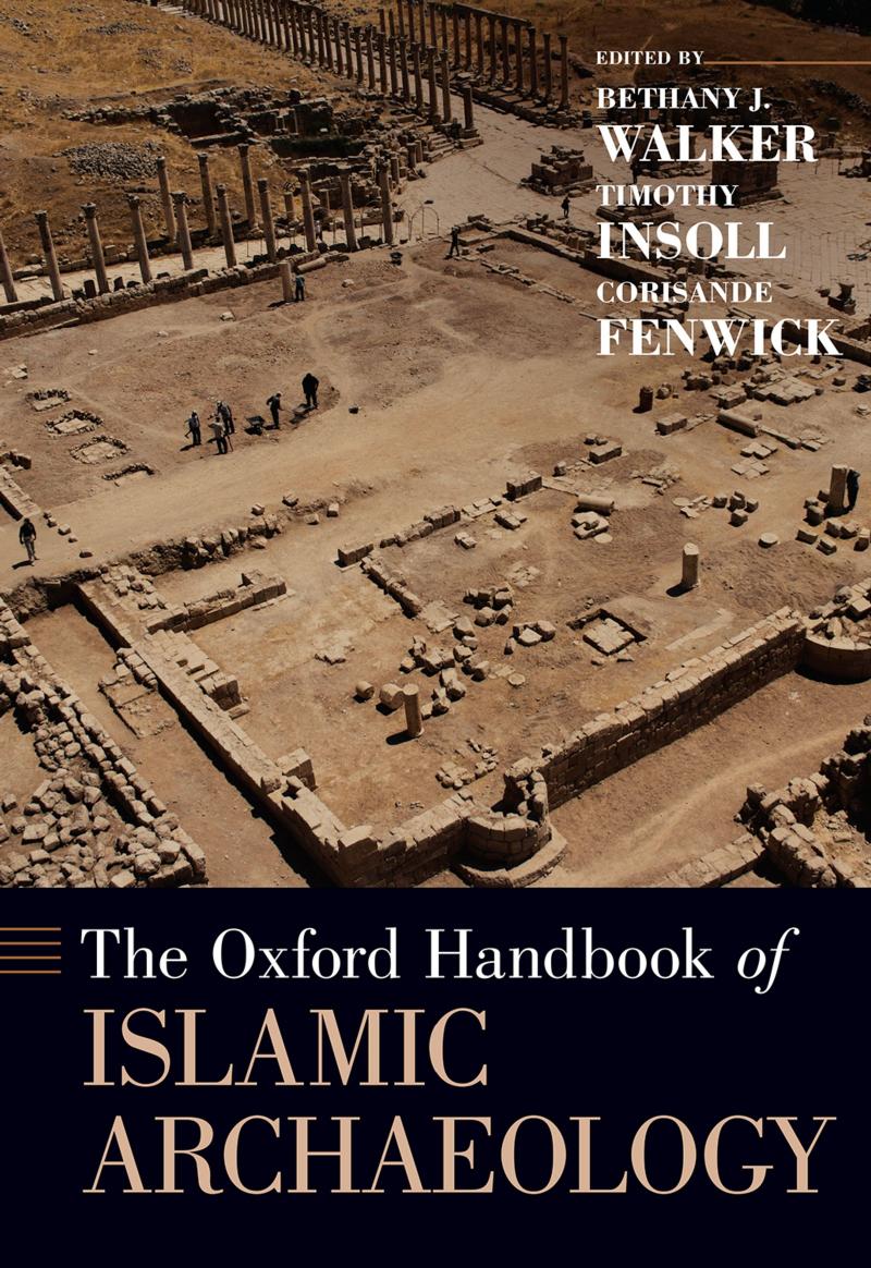 The Oxford Handbook of Islamic Archaeology