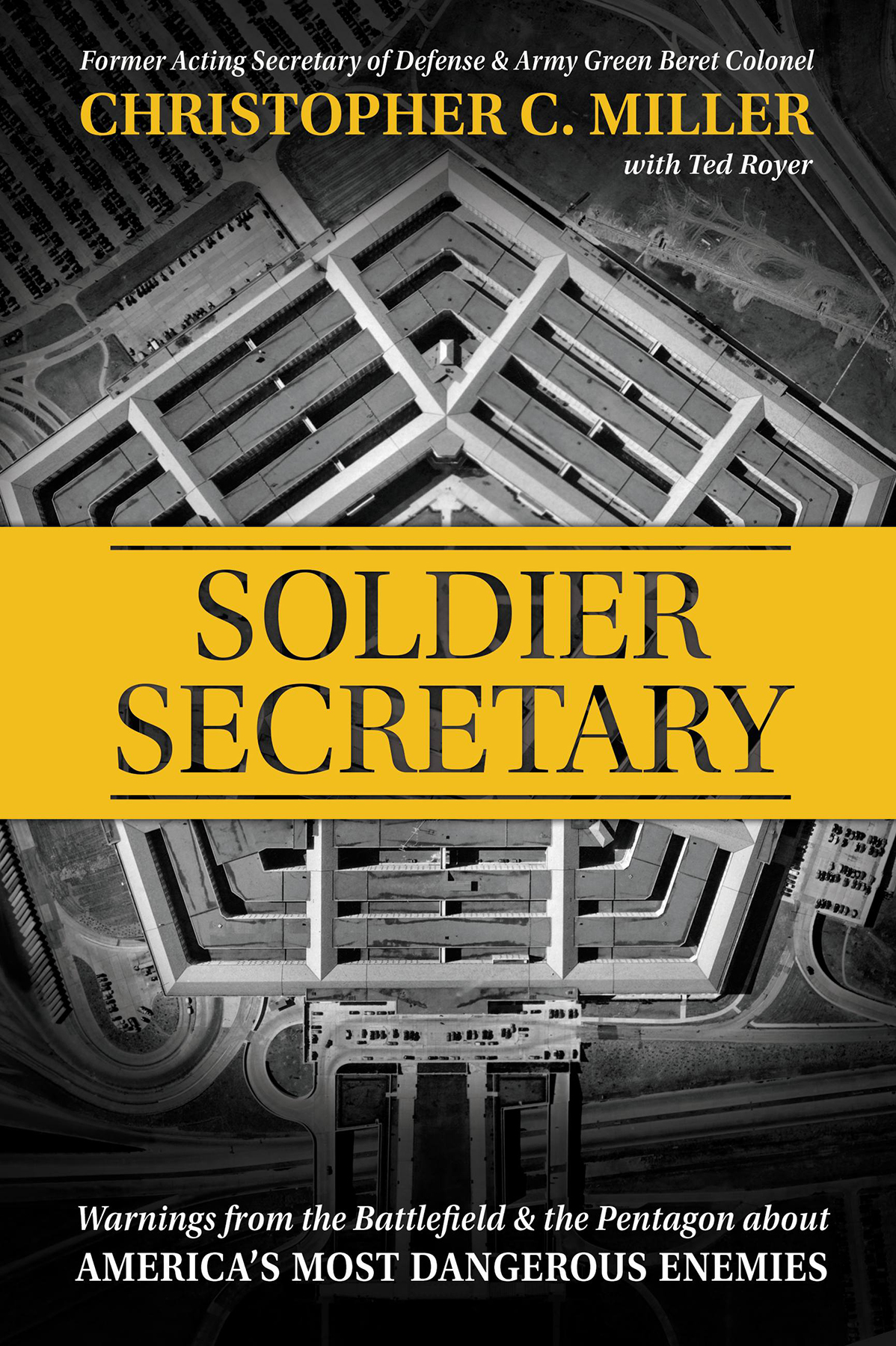 Soldier Secretary: Warnings From the Battlefield and the Pentagon About America's Most Dangerous Enemies