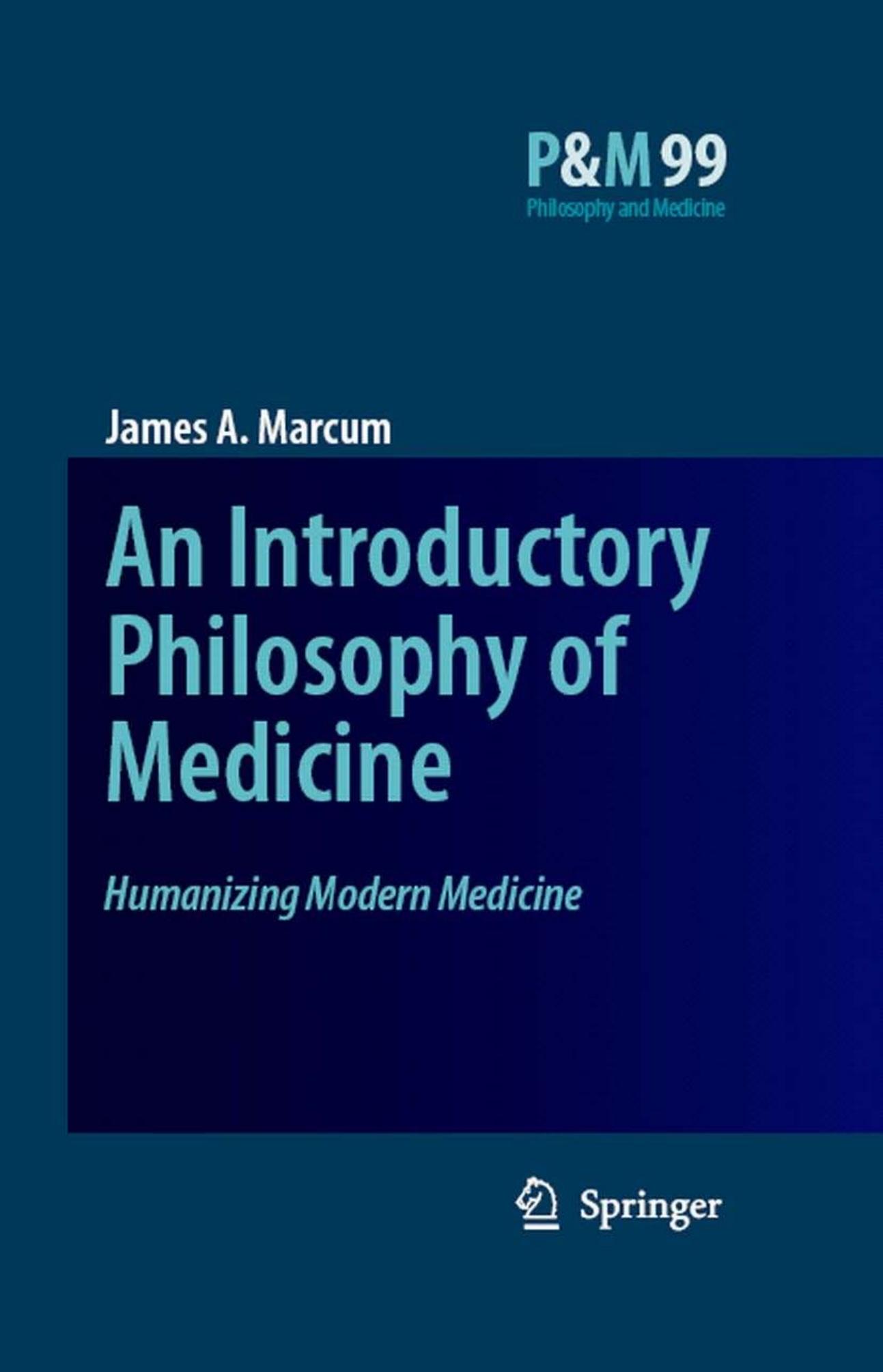 An Introductory Philosophy of Medicine: Humanizing Modern Medicine