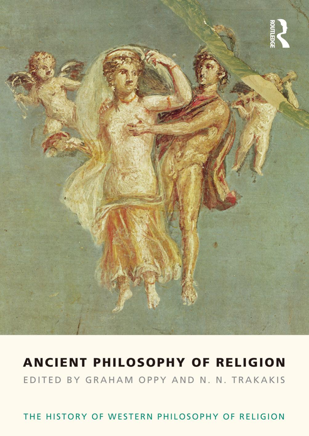 Ancient Philosophy of Religion: The History of Western Philosophy of Religion