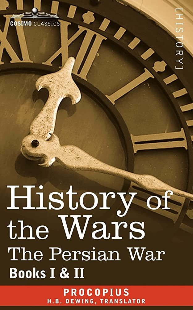 Procopius: History of the Wars, Vol. 1, Books 1-2: The Persian War