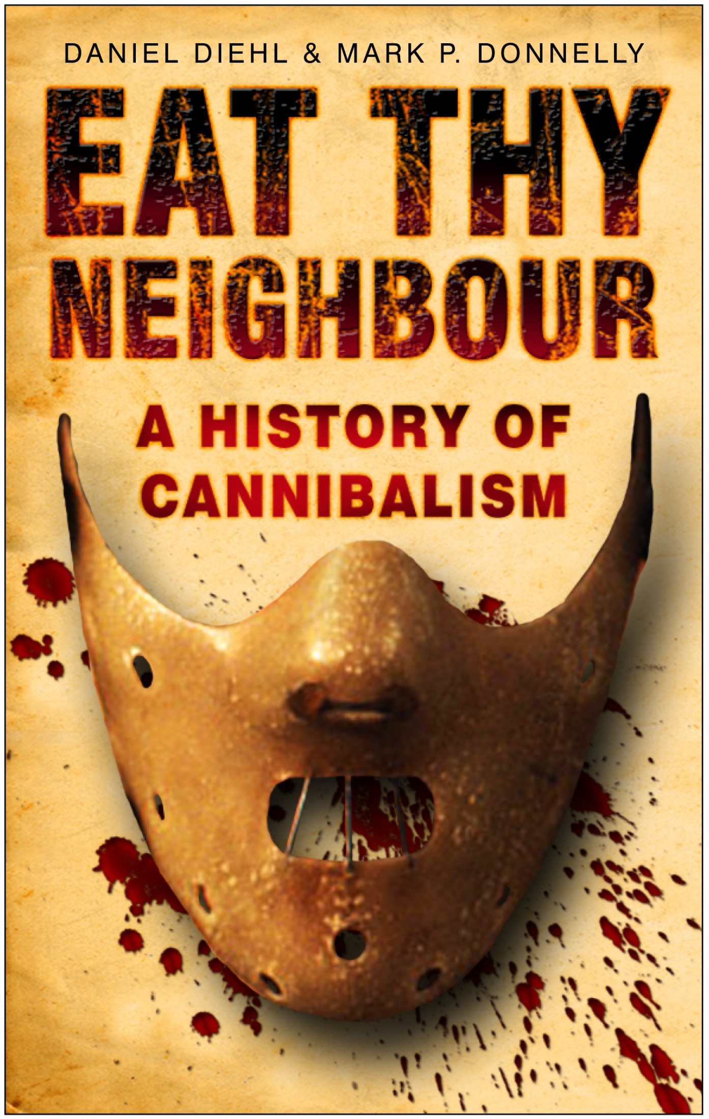 Eat Thy Neighbour: A History of Cannibalism