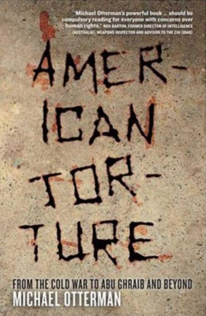 American Torture: From the Cold War to Abu Ghraib and Beyond
