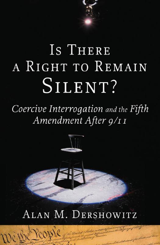 Is There a Right to Remain Silent?: Coercive Interrogation and the Fifth Amendment After 9/11