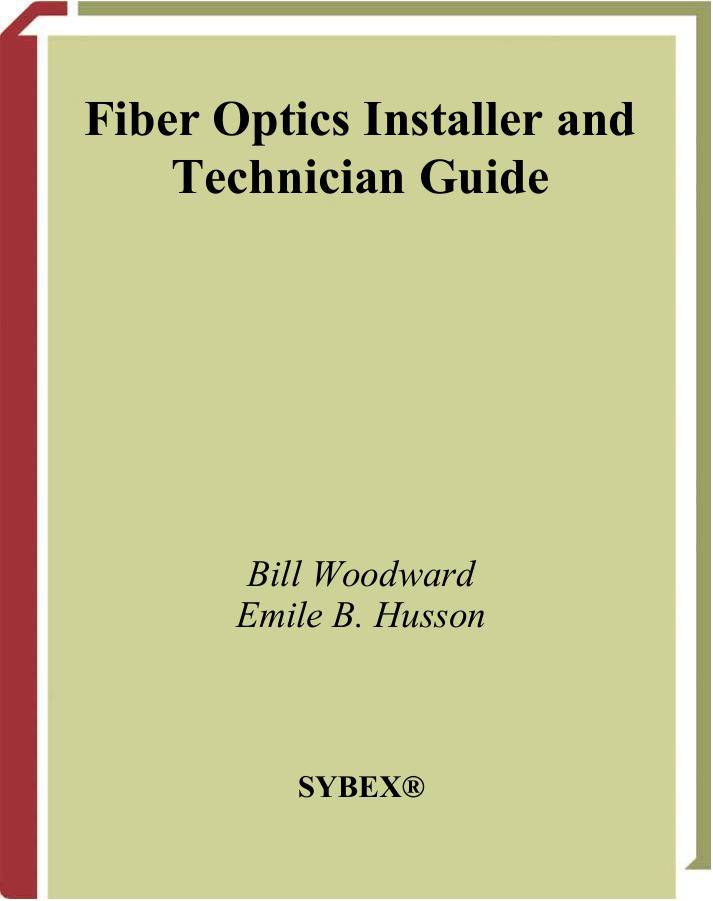 Fiber Optics Installer and Technician Guide