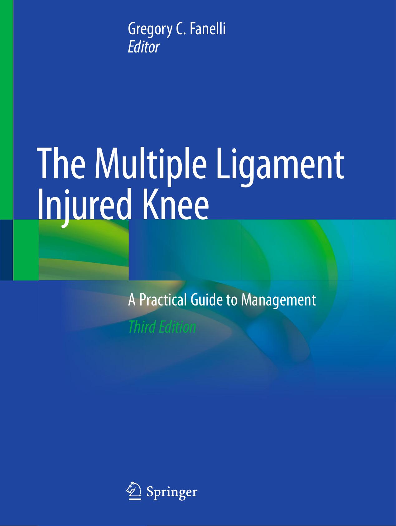 The Multiple Ligament Injured Knee: A Practical Guide to Management