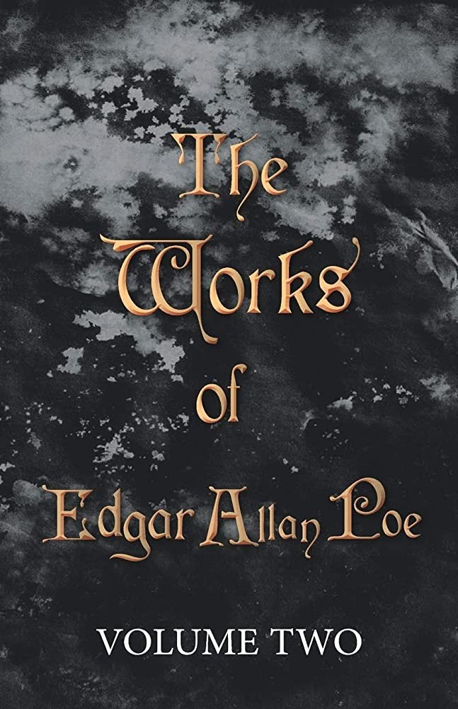 The Works of Edgar Allen Poe in Five Volumes - Volume 2