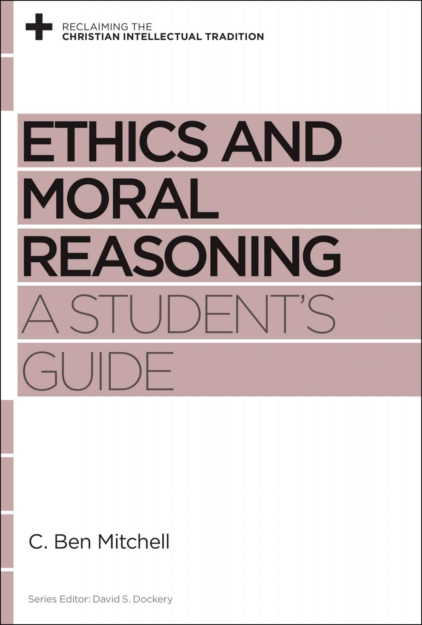 Ethics and Moral Reasoning: A Student's Guide