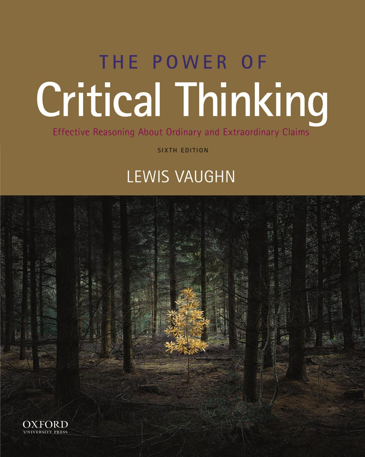 The Power of Critical Thinking: Effective Reasoning About Ordinary and Extraordinary Claims - 6th Edition
